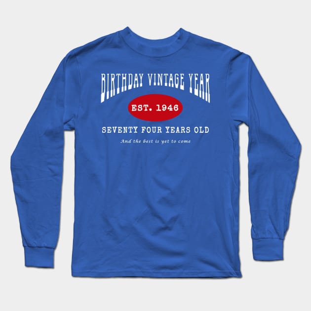 Birthday Vintage Year - Seventy Four Years Old Long Sleeve T-Shirt by The Black Panther